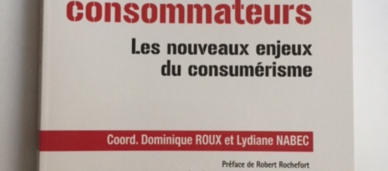 Protection des consommateurs Les nouveaux enjeux du consumérisme